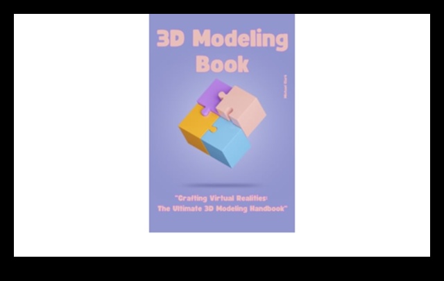 صياغة تألق الأبعاد: التقنيات التي تم الكشف عنها في النمذجة ثلاثية الأبعاد